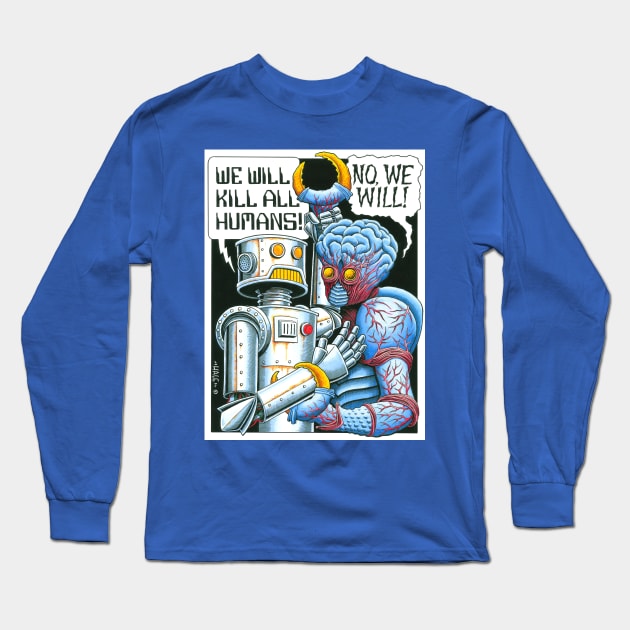 Kill All Humans Long Sleeve T-Shirt by Stolencheese